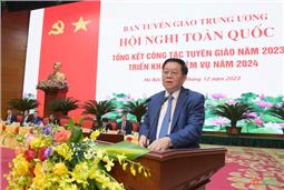 Hội nghị toàn quốc tổng kết công tác tuyên giáo năm 2023, triển khai nhiệm vụ năm 2024